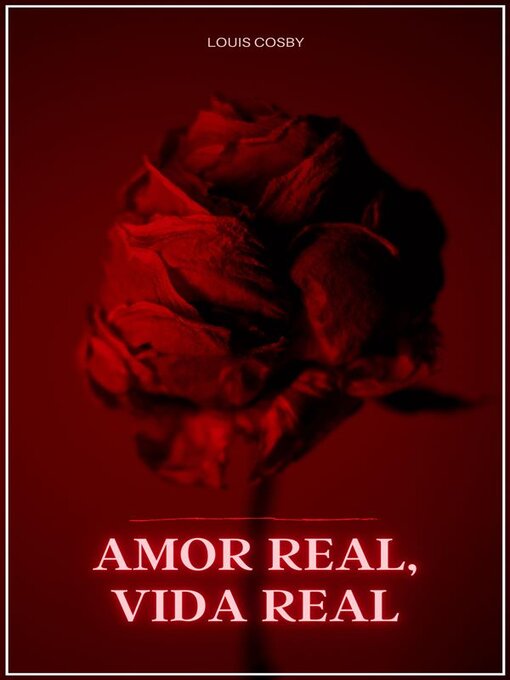 Title details for Amor real, vida real by Louis Cosby - Available